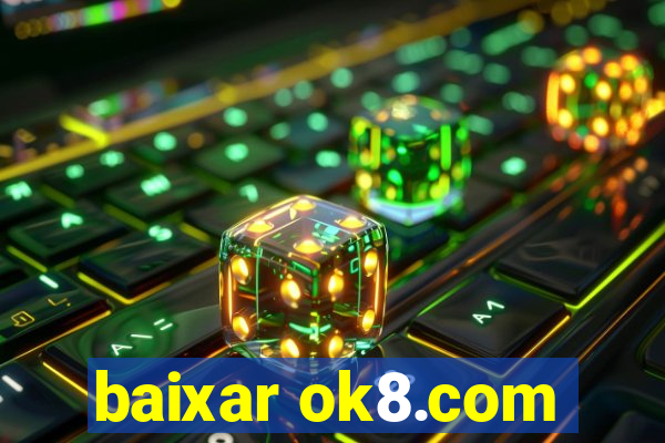 baixar ok8.com